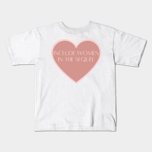 Include Women in the Sequel Kids T-Shirt